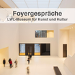 Foyer des LWL-Museums für Kunst und Kultur Foyer des LWL-Museums für Kunst und Kultur